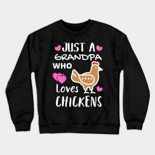 JUST A GRANDPA WHO LOVES CHICKENS | Funny Chicken Quote | Farming Hobby Crewneck Sweatshirt